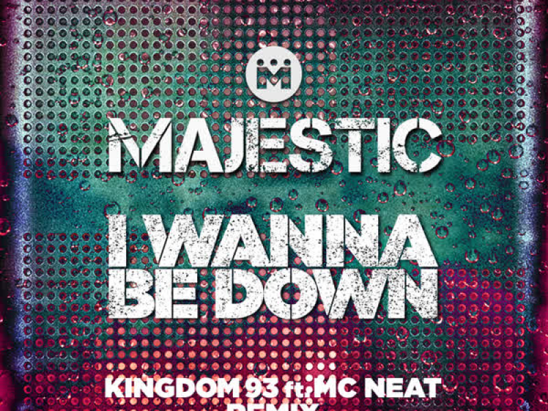 I Wanna Be Down (Kingdom 93 ft. MC Neat Edit) (Single)
