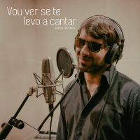 Vou Ver Se Te Levo a Cantar (Single)
