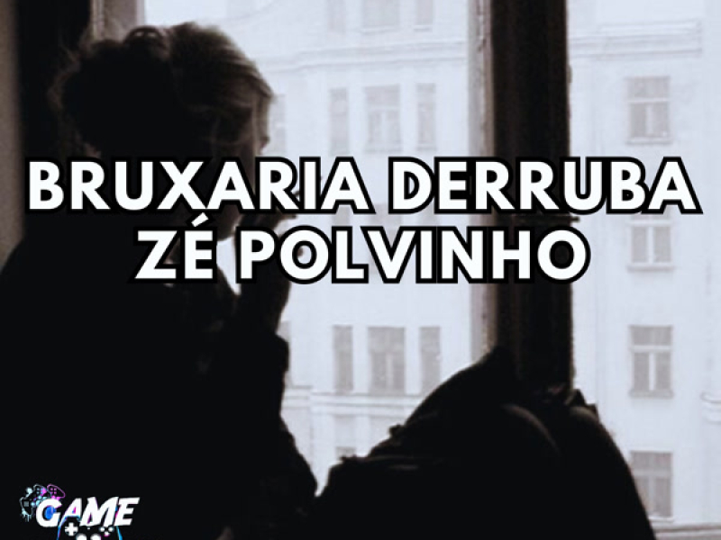 Bruxaria Derruba Zé Polvinho (Single)
