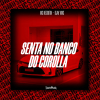SENTA NO BANCO DO COROLLA (Single)