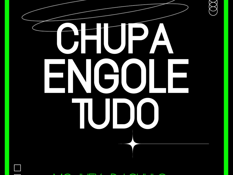 CHUPA ENGOLE TUDO (Single)