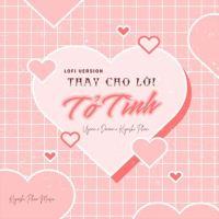 Thay Cho Lời Tỏ Tình (Lofi Version) (Single)