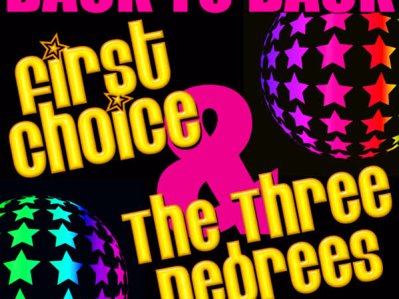 Back to Back: First Choice & The Three Degrees