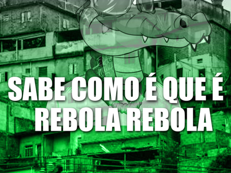 SABE COMO É QUE É REBOLA REBOLA (Single)