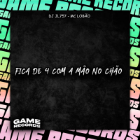 Fica De 4 Com A Mão No Chão (Single)