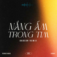 Nắng Ấm Trong Tim (Dadeon Remix) (Single)