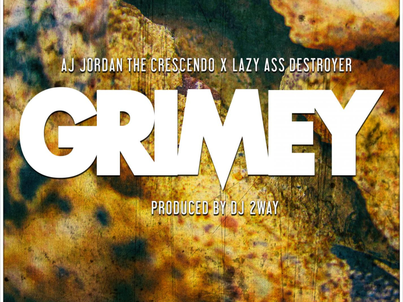 Grimey (feat. Lazy Ass Destroyer) (Single)