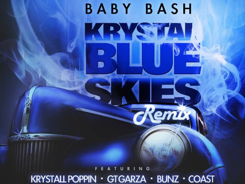 Krystal Blue Skies (Remix) [feat. Krystall Poppin, GT Garza, Bunz & Coast] (Single)