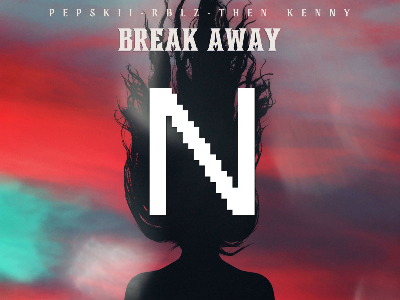 Break Away (feat. Then Kenny) (Single)