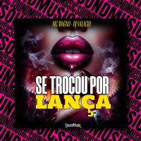 Se Trocou por Lança (Single)