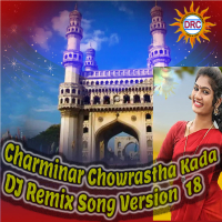 Charminar Chowrastha Kada (DJ Remix Song Version 18) (Single)