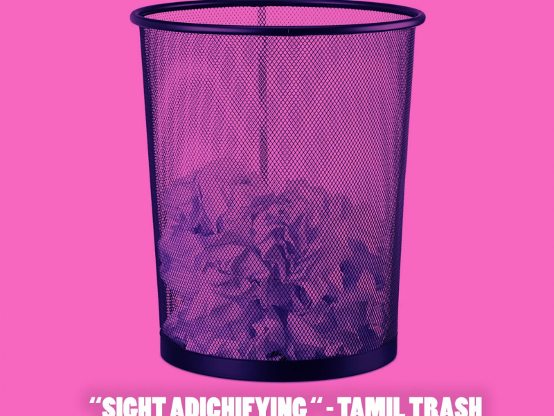 Sight Adichifying - Tamil Trash (Single)