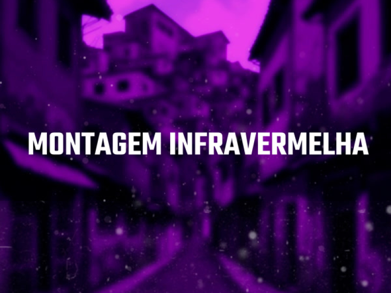 Montagem Infravermelha (Single)