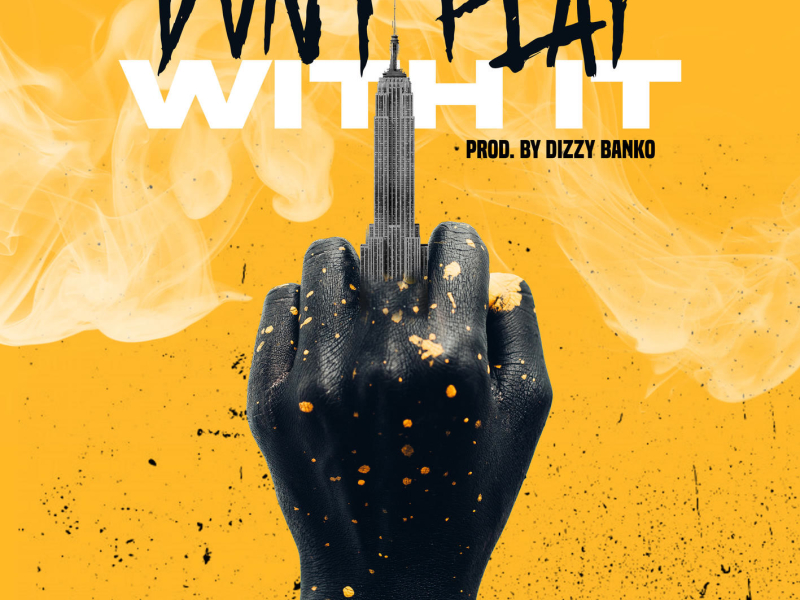Don't Play With It (Single)