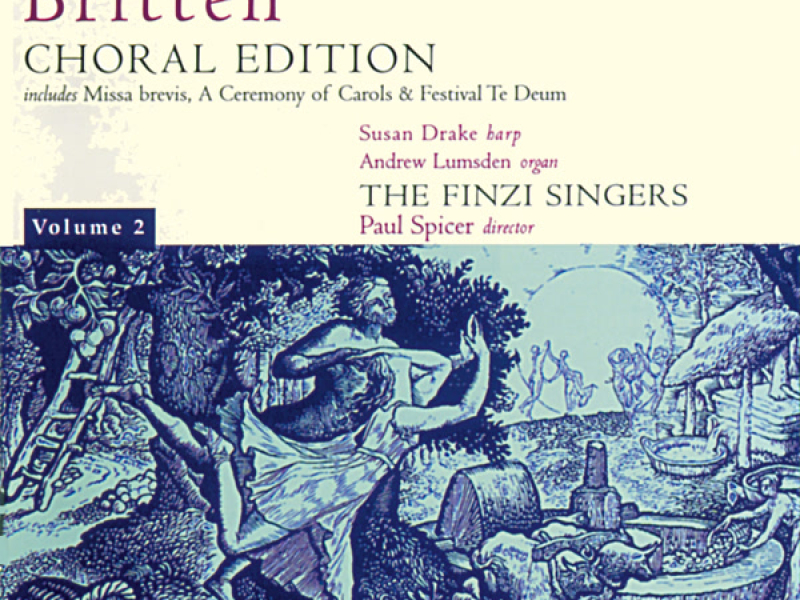 Britten: Missa Brevis in D Major, A Ceremony of Carols, A Wedding Anthem (Choral Edition, Vol. 2)