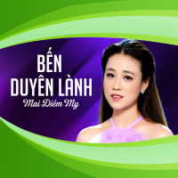 Bến Duyên Lành (Single)