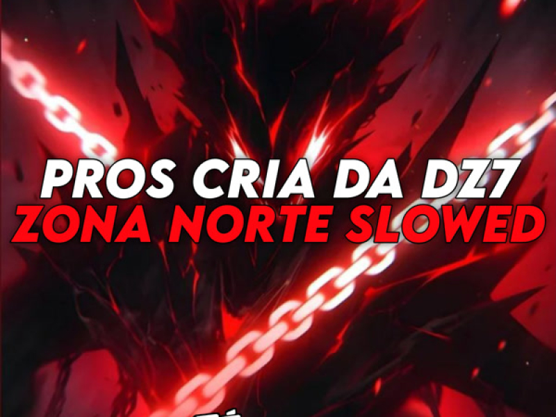 Pros Cria da Dz7 Zona Norte (Slowed) (Single)