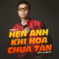 Hẹn Em Khi Hoa Chưa Tàn Remix (Huy PT Style) (Single)
