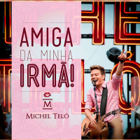 Amiga Da Minha Irmã (Ao Vivo) (Single)