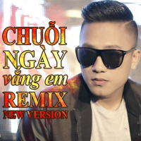 Chuỗi Ngày Vắng Em (Remix New Version) (Beat) (Single)