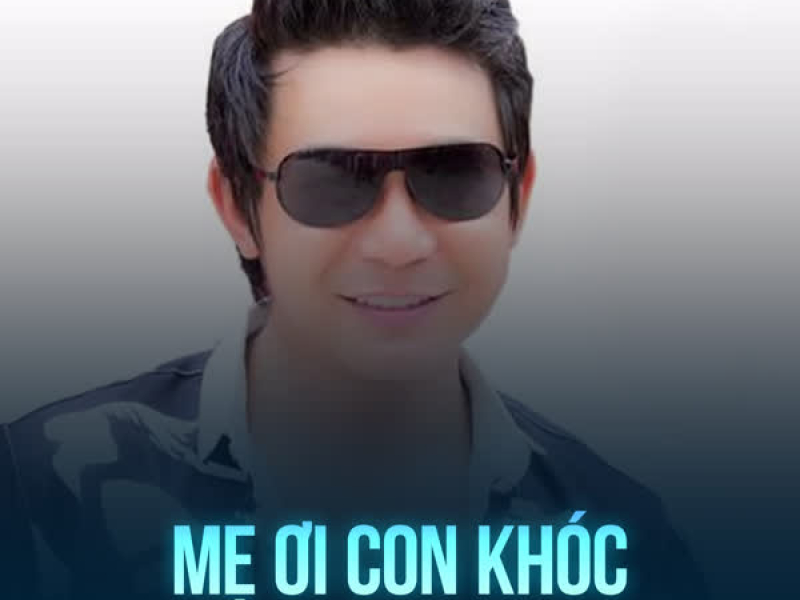 Mẹ Ơi Con Khóc (Single)