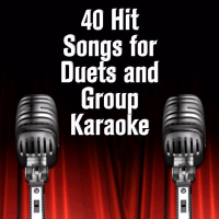 40 Hit Songs for Duets and Group Karaoke