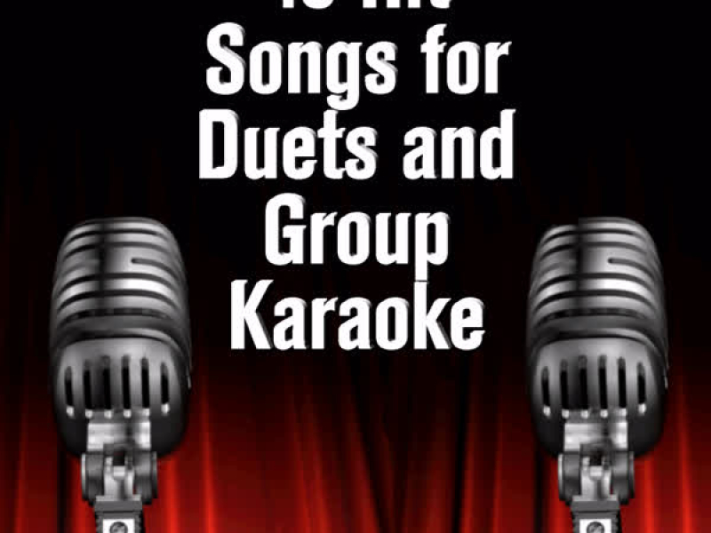 40 Hit Songs for Duets and Group Karaoke