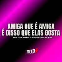 Amiga Que é Amiga é Disso Que Elas Gosta (Single)