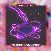 Forget Me Now (Cukak Remix) (Single)