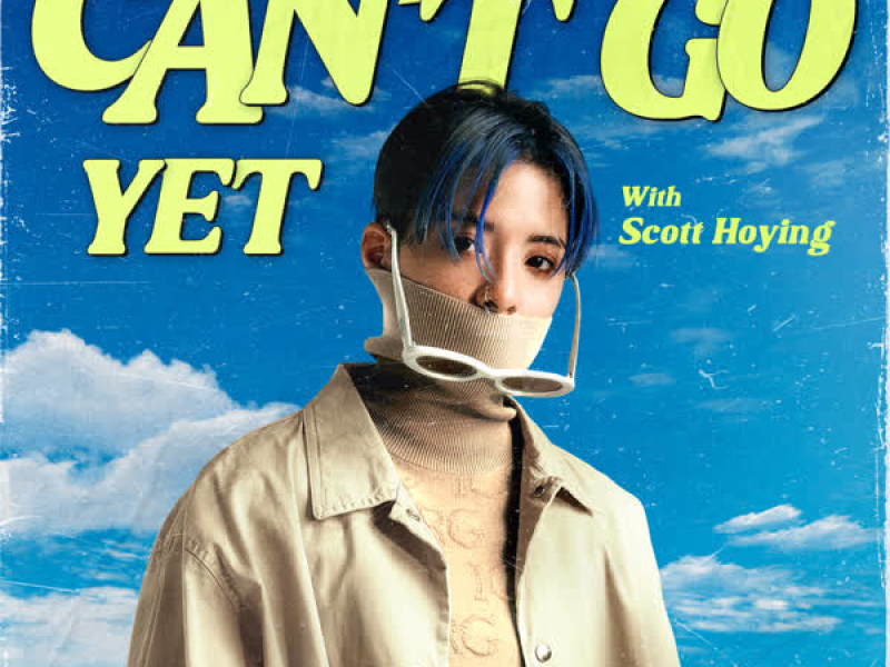 Can't Go Yet (Single)