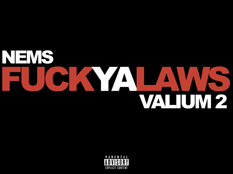 Fuck Ya Laws: Valium 2