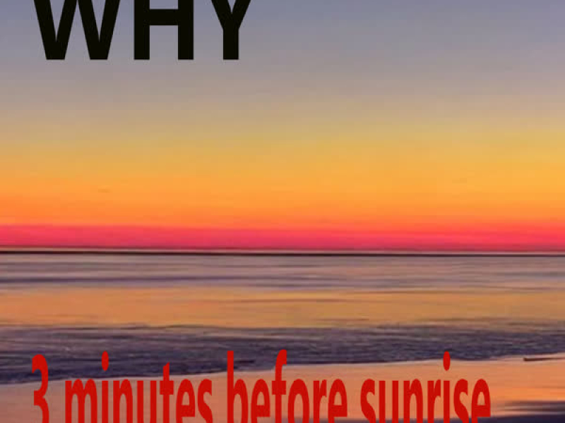 3 minutes before sunrise (Single)