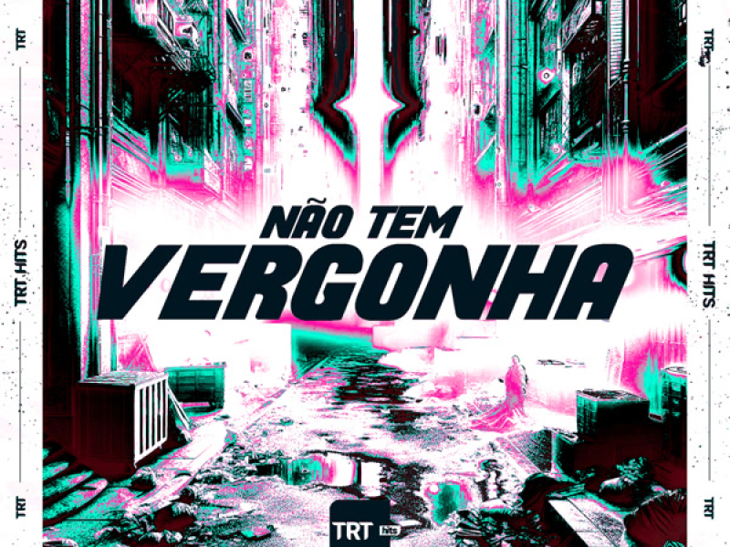 Não Tem Vergonha (Single)