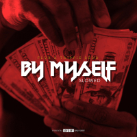 By Myself (feat. Trippie Redd) (Slowed) (Single)