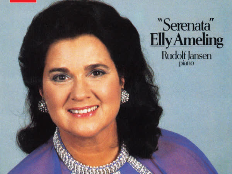 Serenata (Elly Ameling – The Philips Recitals, Vol. 24)