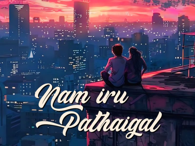 Nam Iru Pathaigal (Single)
