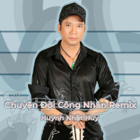 Chuyện Đời Công Nhân (Remix) (Single)