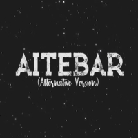 Aitebaar (Alternative Version) (Single)