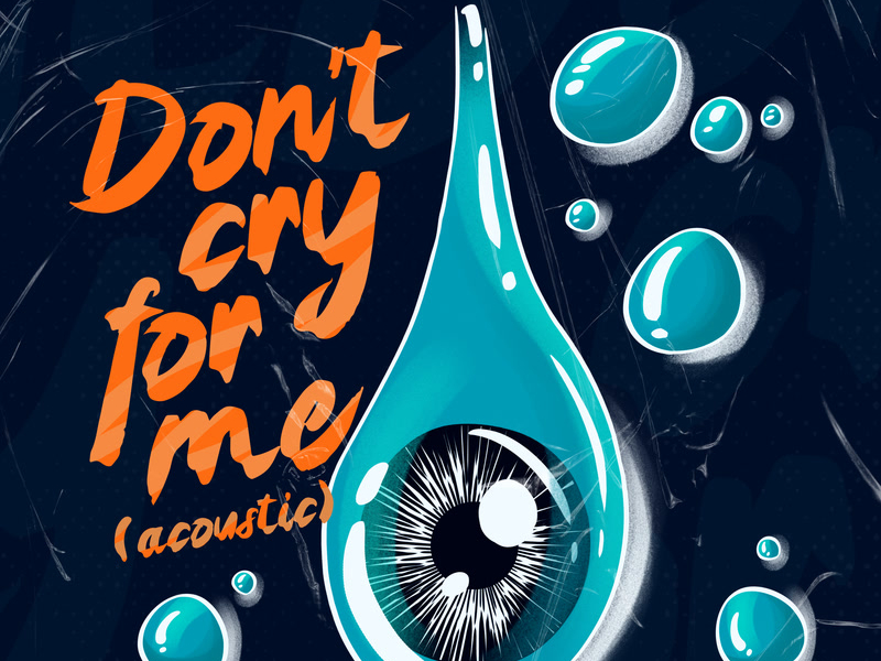 Don’t Cry For Me (Acoustic) (Single)