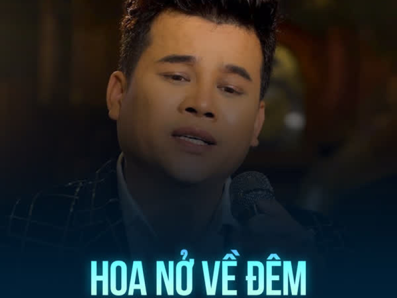 Hoa Nở Về Đêm (Single)