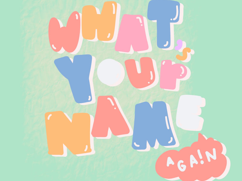 What's Your Name Again (Single)