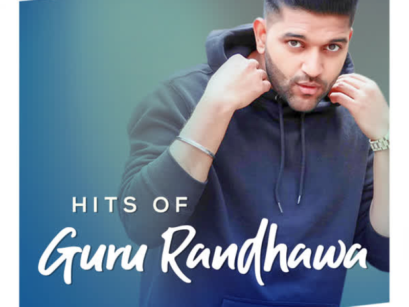Hits Of Guru Randhawa
