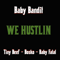 We Hustlin (feat. Tiny Beef, Bosko & Baby Fatal) (Single)