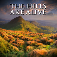 The Hills Are Alive