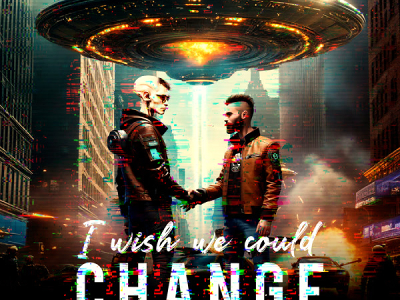 I wish we could change (Single)