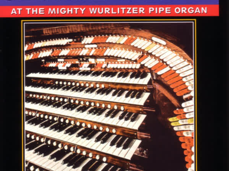 The Mighty Wurlitzer Pipe Organ