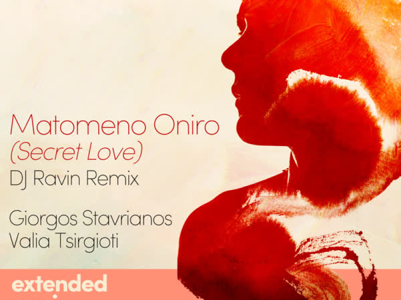 Matomeno Oniro (Secret Love) (DJ Ravin Extended Remix) (Single)