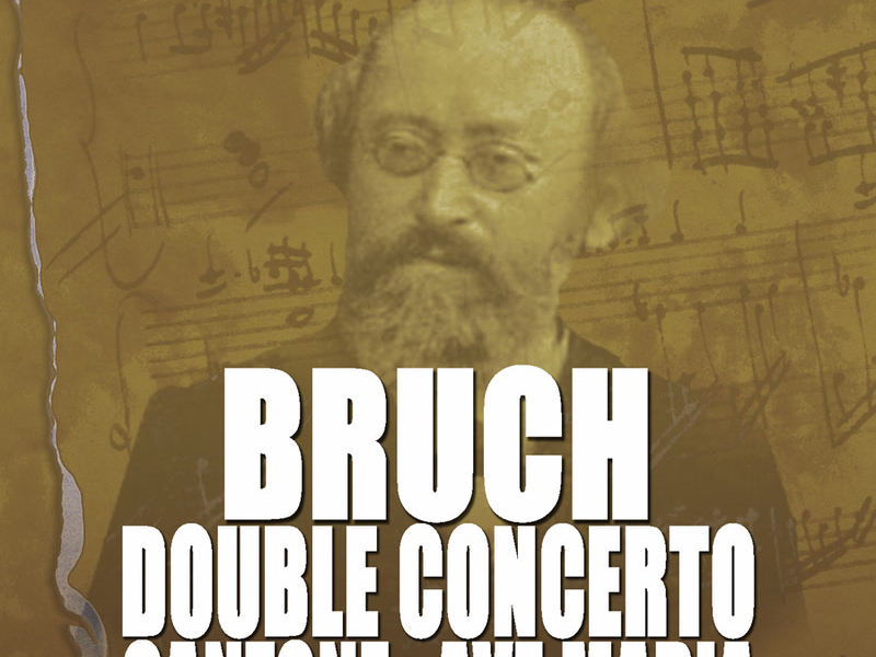 Bruch: Double Concerto, Op. 88 - Canzone for Cello & Orchestra, Op. 55 - Ave Maria, Op. 61