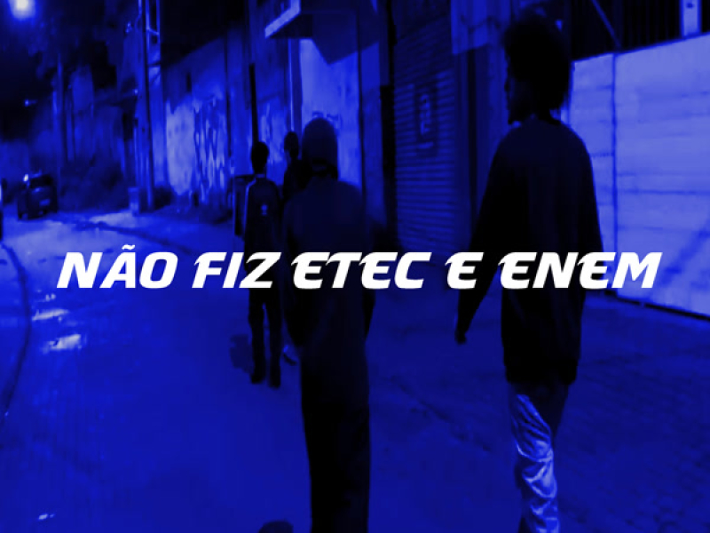 NÃO FIZ ETEC E ENEM (Single)