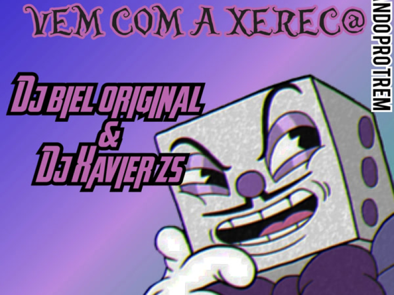 VEM COM A XEREC SENTANDO PRO TREM (Single)